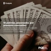 Fiscalía procesa a diez policías por presunta concusión en Samborondón